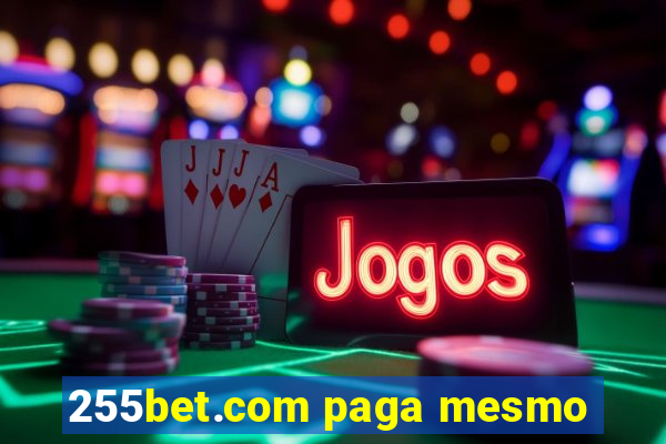 255bet.com paga mesmo